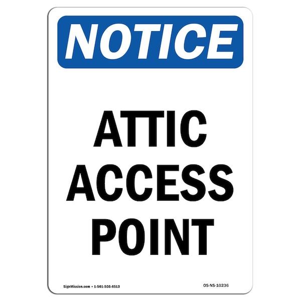 Safety Sign, OSHA Notice, 5" Height, Attic Access Point Sign, Portrait, 10PK